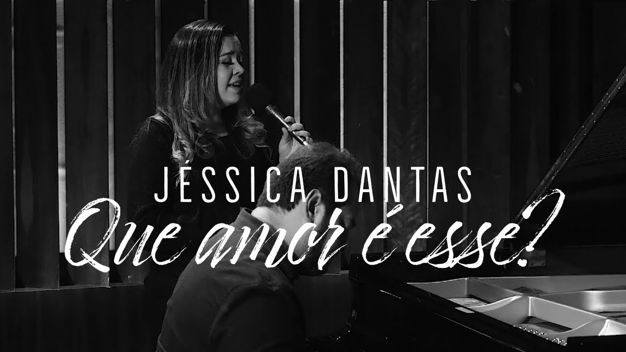 QUE AMOR É ESSE? | JÉSSICA DANTAS