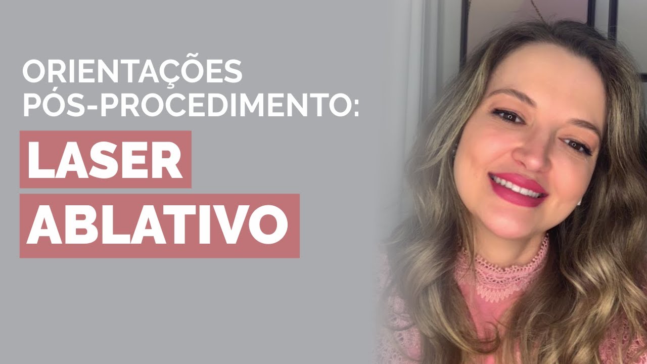 CUIDADOS NECESSÁRIOS APÓS O LASER ABLATIVO