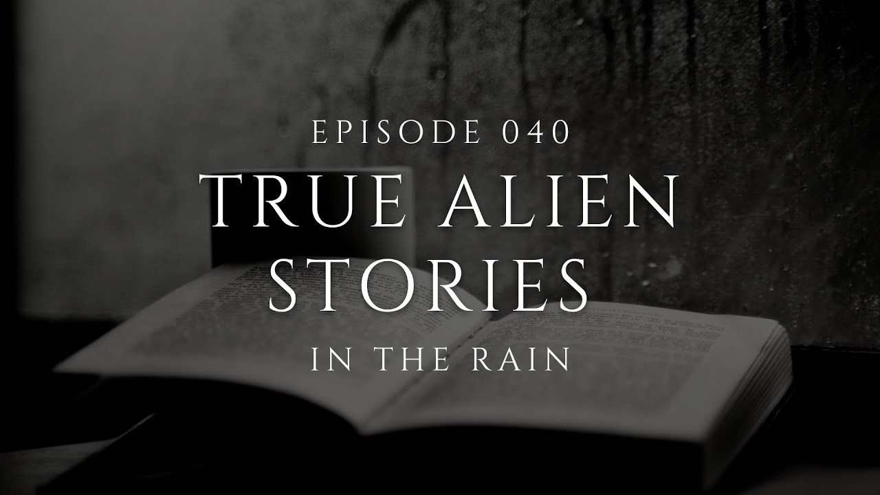 Raven's Reading Room 040 | TRUE Alien Horror Stories in the Rain | The Archives of @RavenReads
