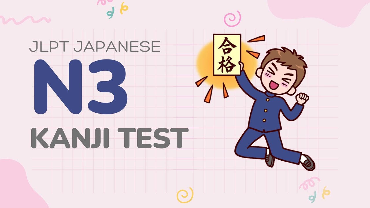 JLPT N3 100 KANJI PRACTICE TEST 2024 WITH ANSWERS #2