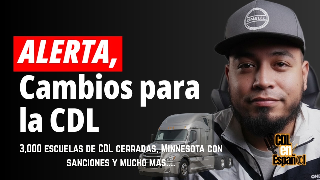 DOT y la FMCSA cierran 3000 escuelas de CDL, Minnesota pausa la emisión de CDL's no domiciliadas...