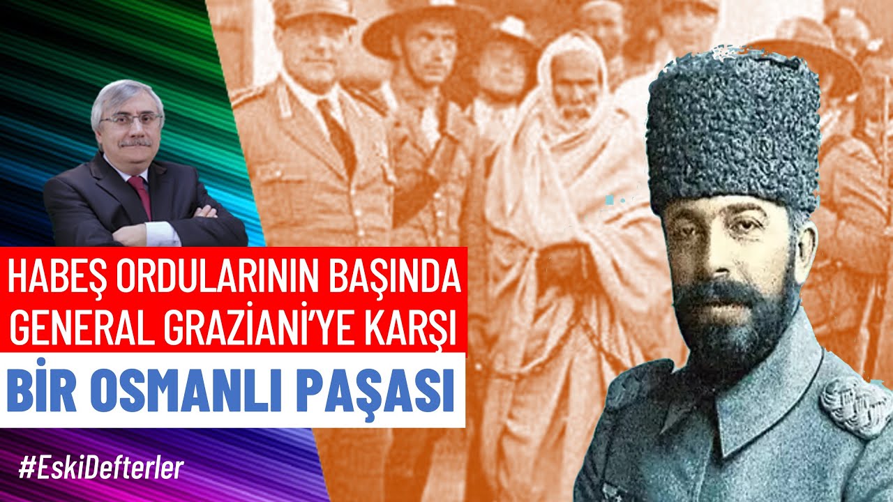 Habeş ordularının başında İtalyanlara karşı bir Osmanlı paşası | Yüksel Nizamoğlu