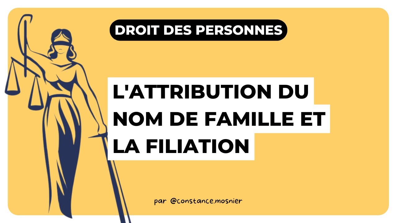 L'attribution du nom de famille et la filiation : Droit des personnes L1 droit