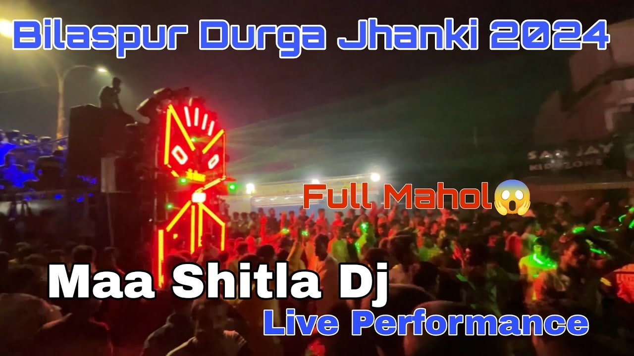 Bilaspur Durga Jhanki 2024 Maa Shitla Dj Live Performance ￼