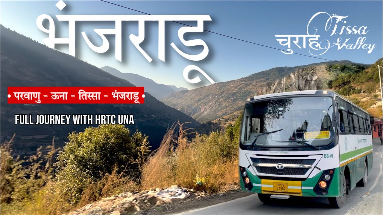 हिमाचल की अनदेखी सबसे खूबसूरत घाटी 🏔️। चुराह चंबा । Parwanoo to Bhanjradu | Hrtc bus journey | Tissa