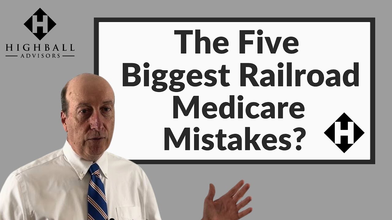 The Five Biggest Railroad Medicare Mistakes