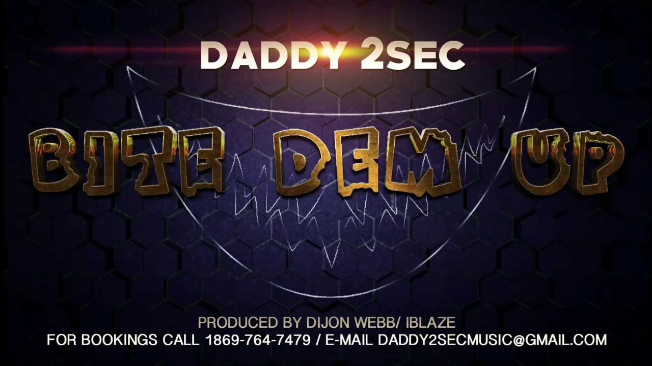 Daddy 2Sec - Bite Dem Up - 2018 Soca St. Kitts and Nevis