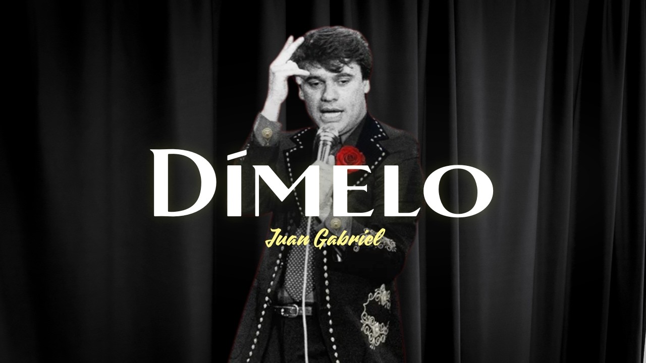 Juan Gabriel - Dímelo (Letra)