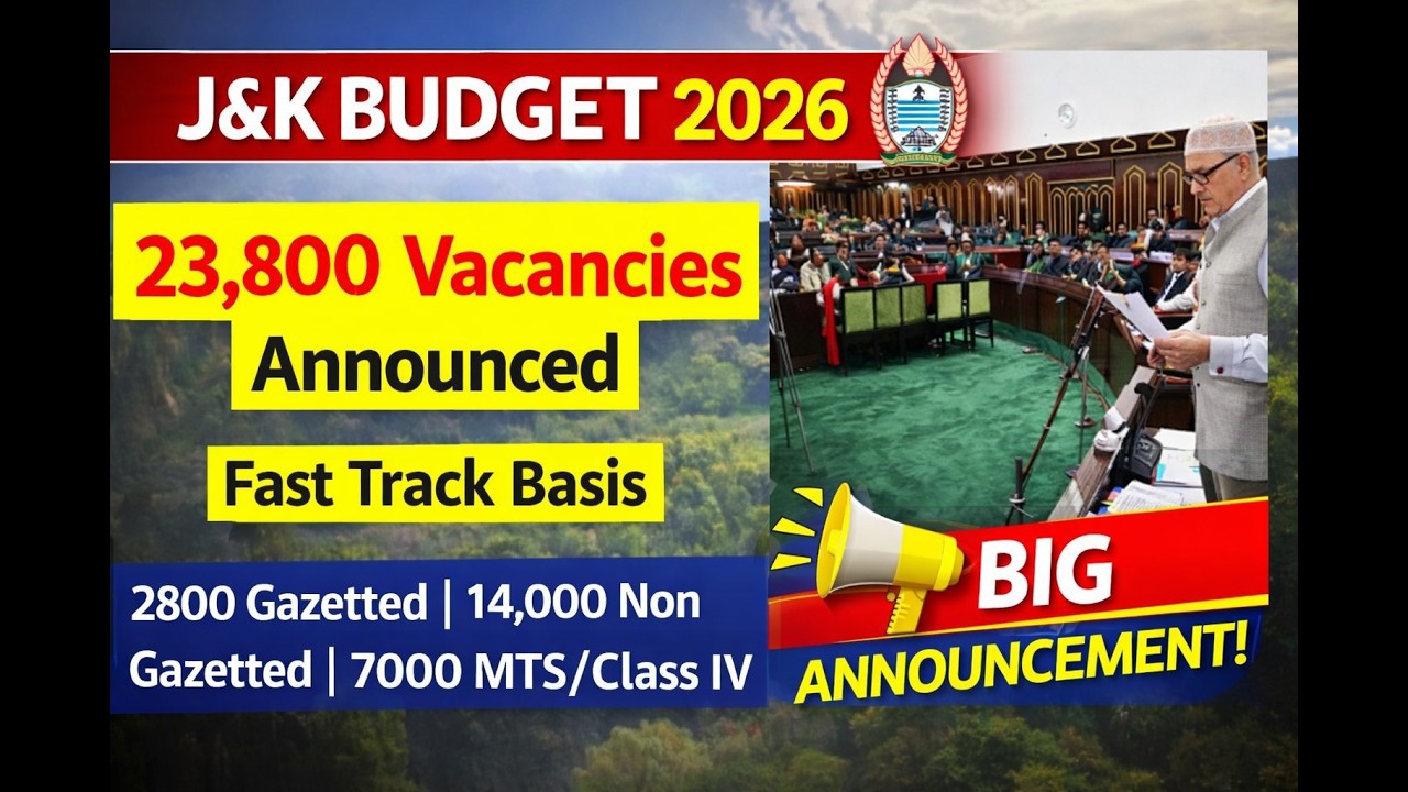 J&K Budget 2026: 23,800 Govt Jobs | 14,000 Non-Gazetted, 7,000 MTS Jobs!