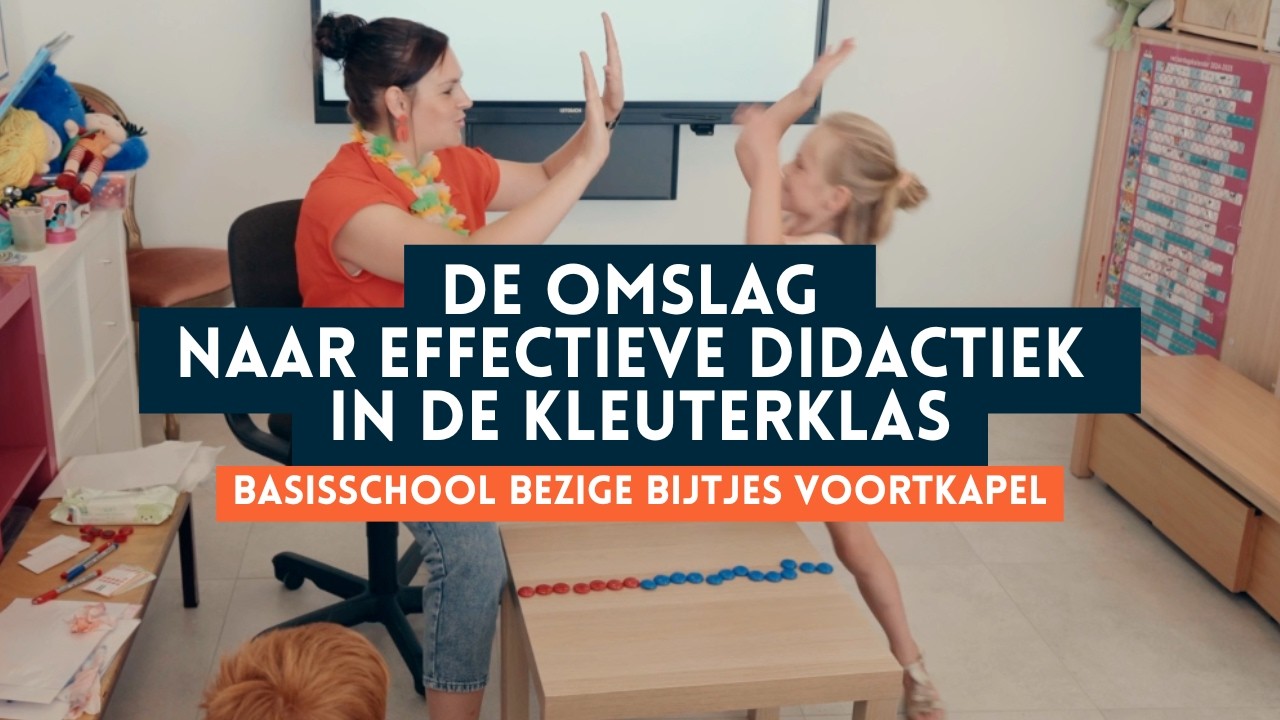 De omslag naar effectieve didactiek in de kleuterklas – Basisschool Bezige Bijtjes Voortkapel