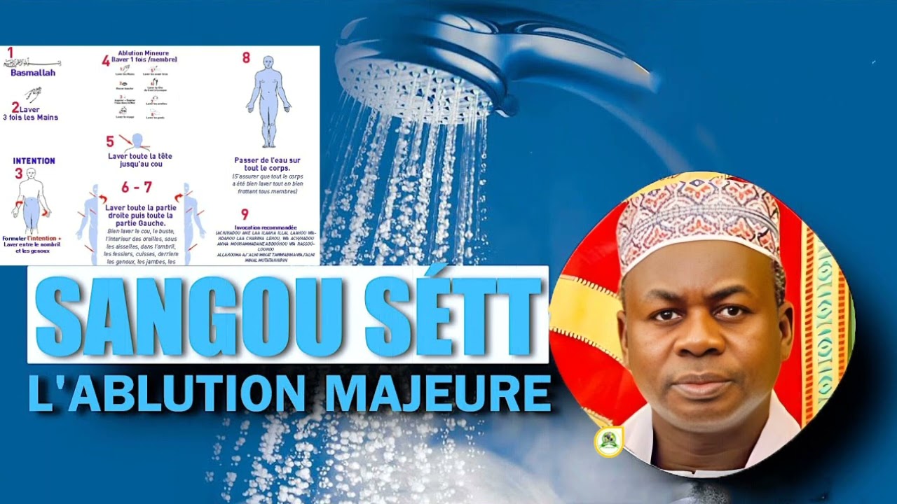 Comment faire les ablutions majeure (Sangou sétt) | Oustaz Hady Niass •
