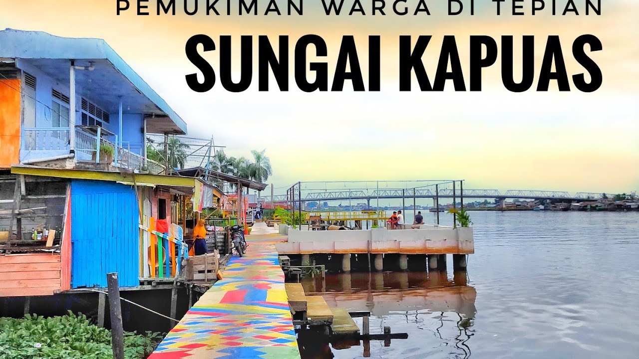 Mengintip Kehidupan Warga di Pinggiran Sungai Kapuas Pontianak