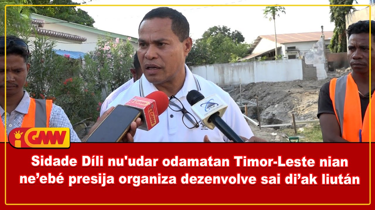 Sidade Díli nu'udar odamatan Timor-Leste nian ne’ebé presija organiza dezenvolve sai di’ak liután