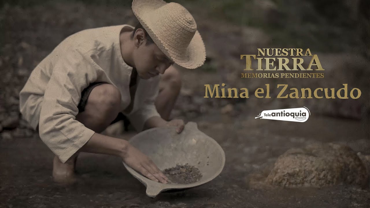 Mina el Zancudo | Nuestra Tierra | Teleantioquia