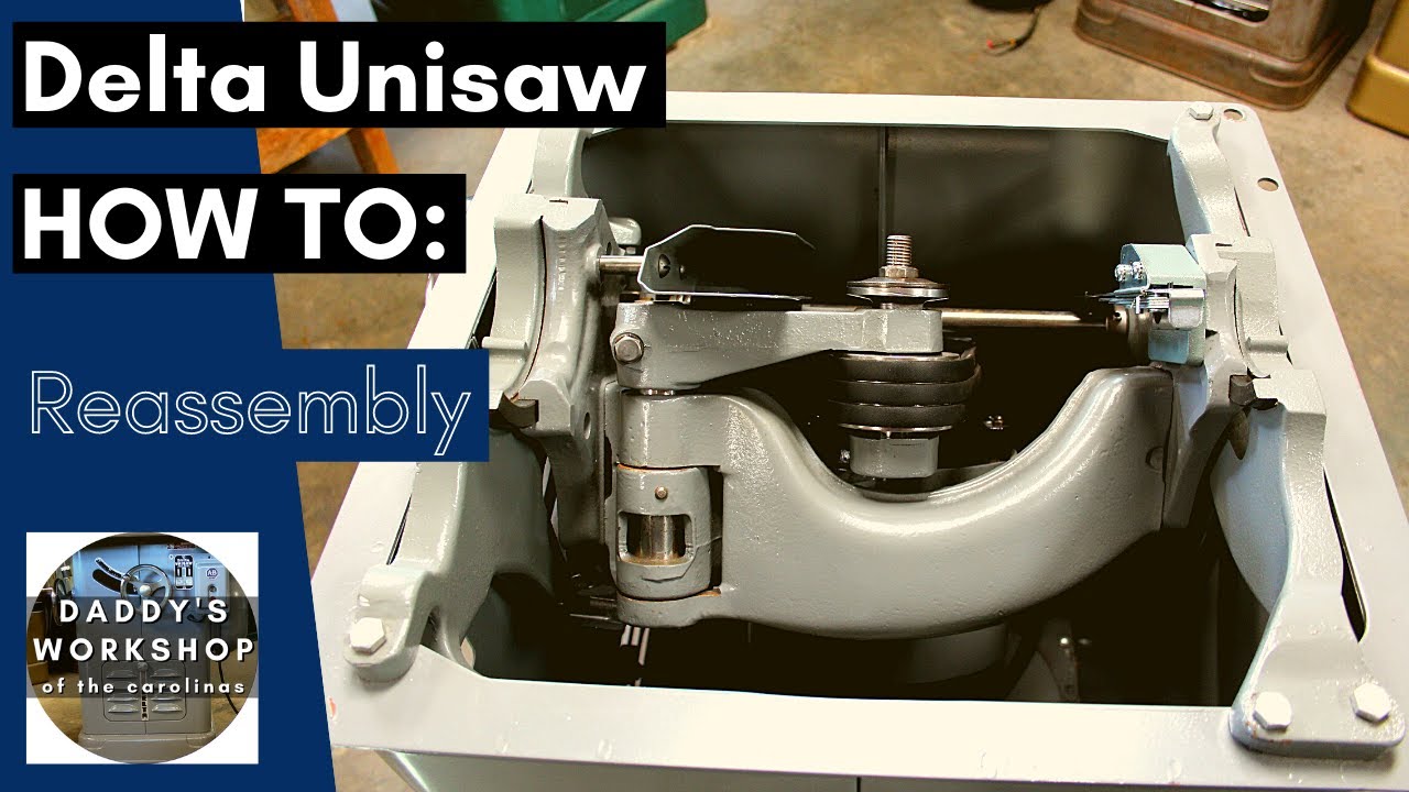 Delta Unisaw - Reassembly