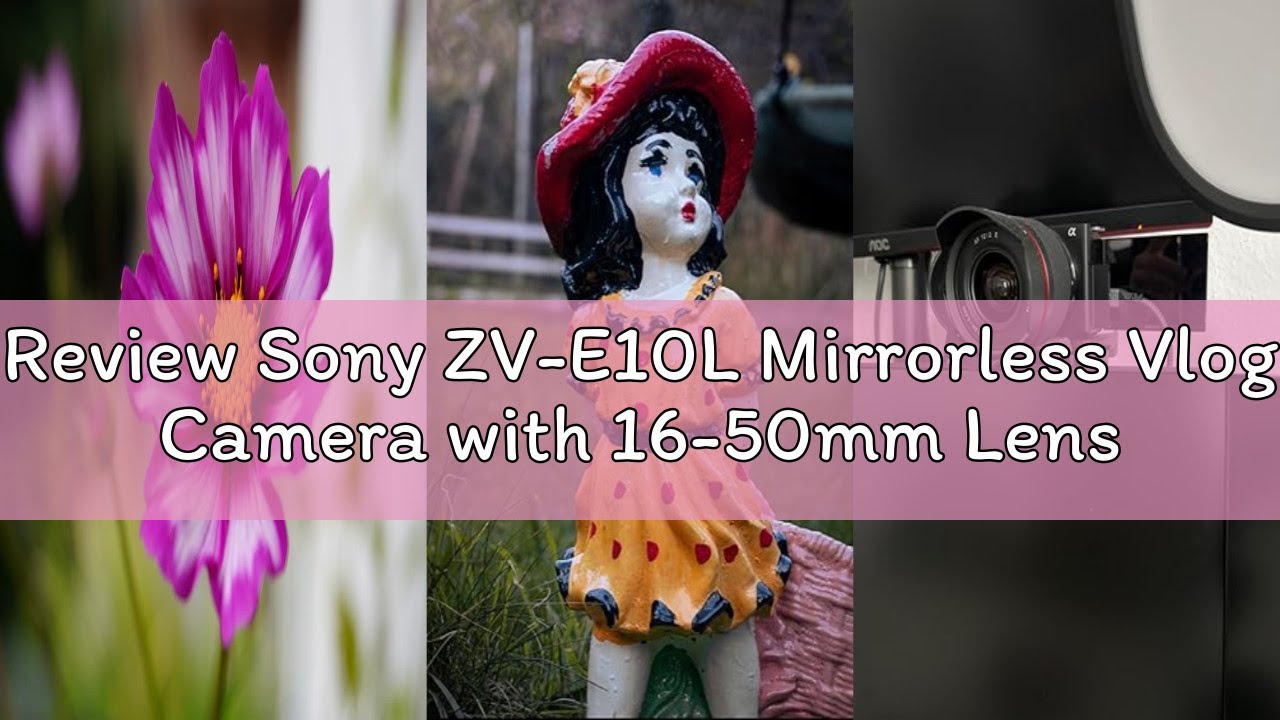 Review Sony ZV-E10L Mirrorless Vlog Camera with 16-50mm Lens (APS-C Sensor, 4K Video, Flip Screen, R