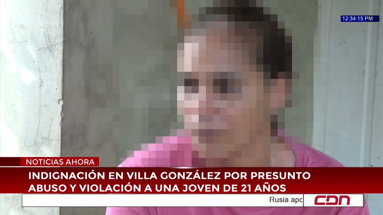 Indignación en Villa González por presunto abuso y violación a una joven de 21 años