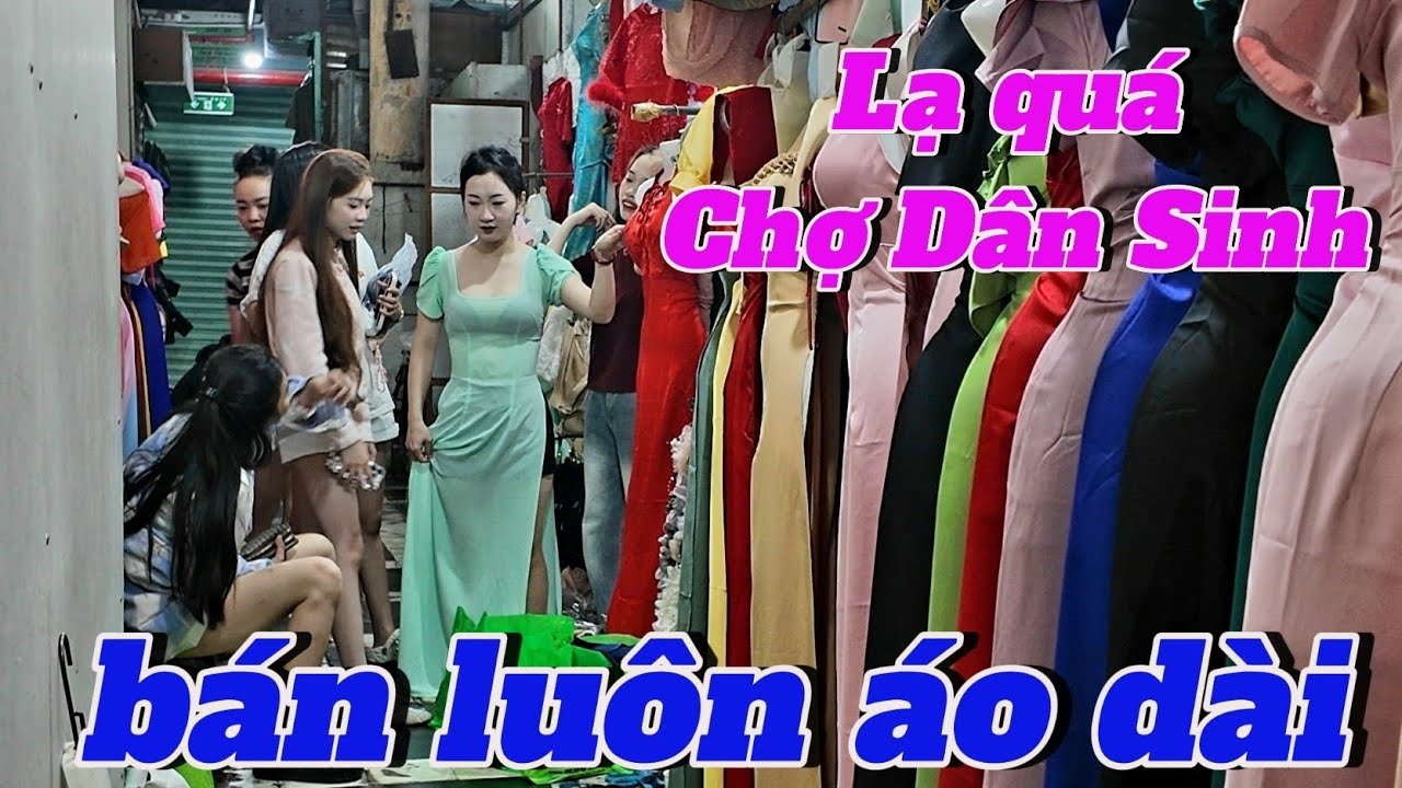 Chợ Dân Sinh bán luôn áo dài