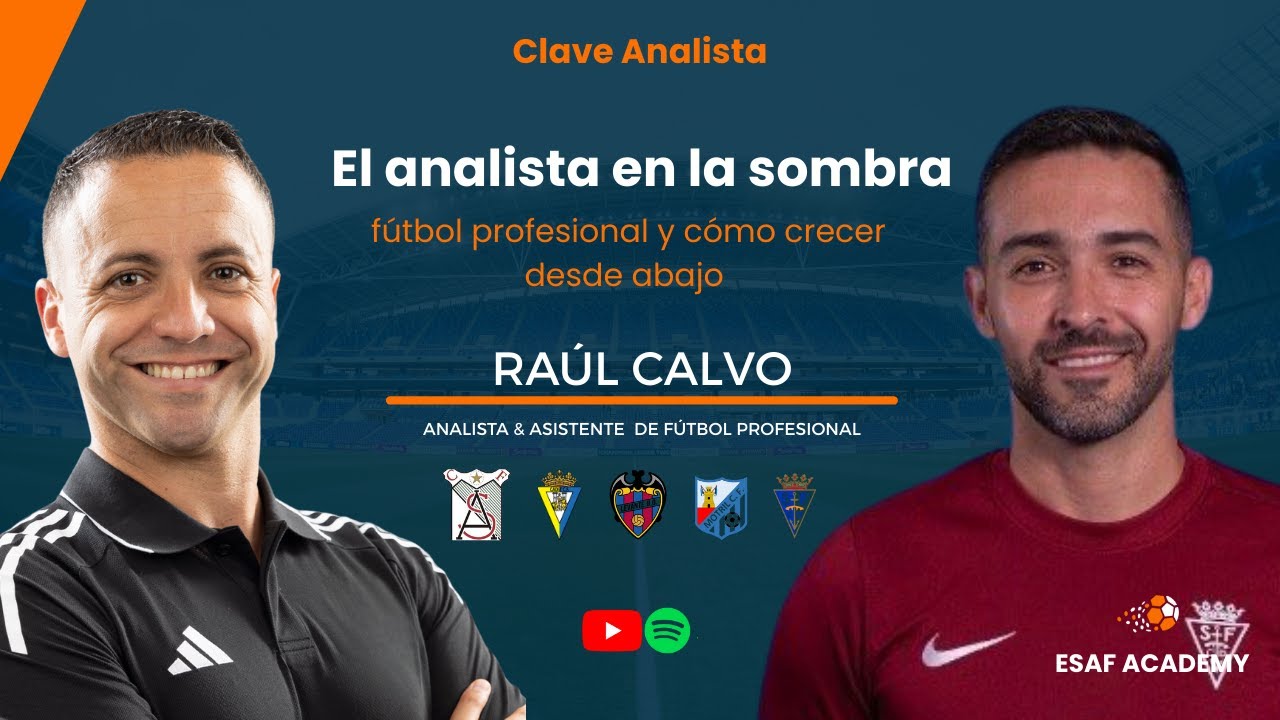 El analista en la sombra: fútbol profesional y cómo crecer desde abajo con   Raúl Calvo