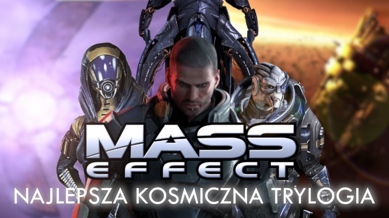 MASS EFFECT - NAJLEPSZA KOSMICZNA TRYLOGIA