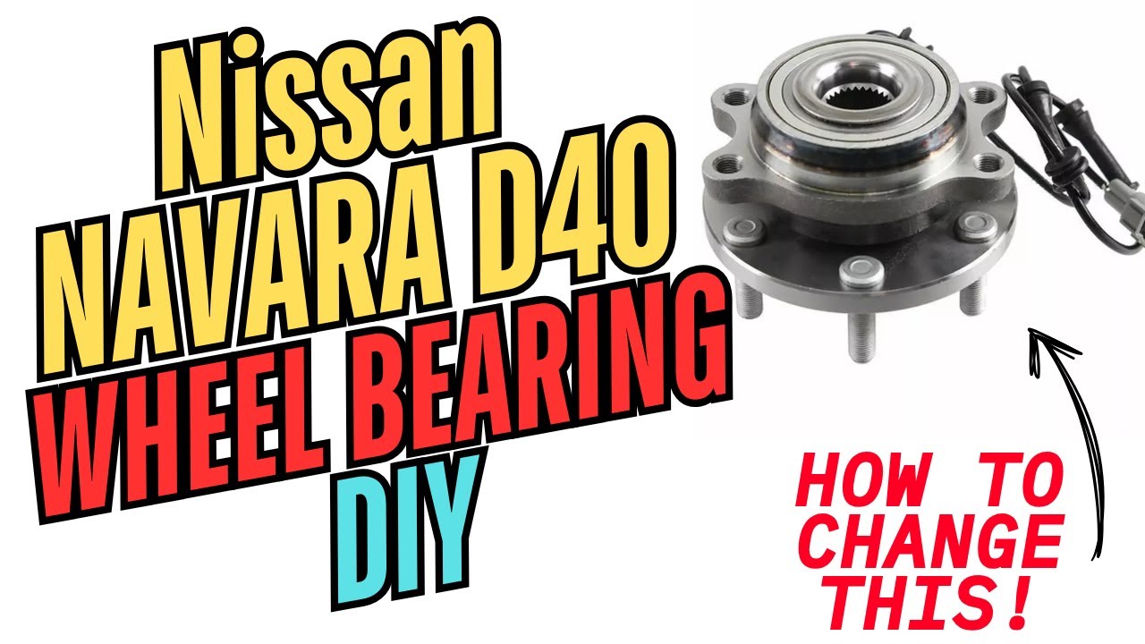 Nissan Navara D40 - HOW TO - Front Wheel Bearings DIY Guide!