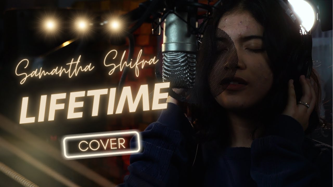 Lifetime - || Cover by Samantha Shifra Urbi ||