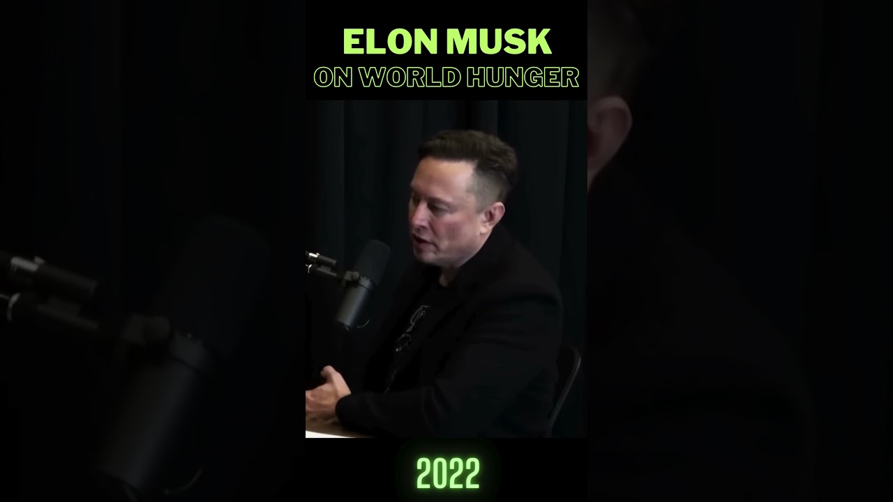 Elon Musk on World Hunger