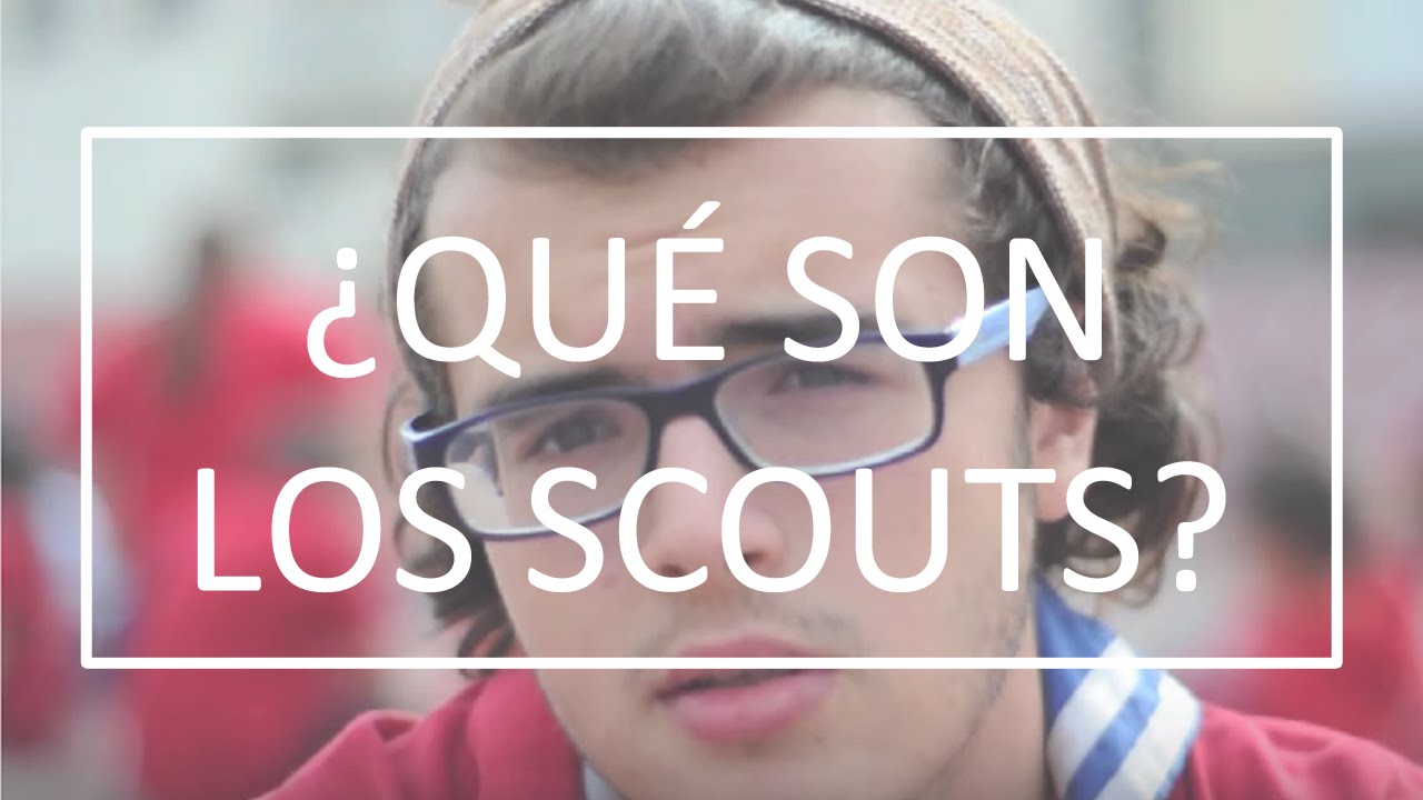 ¿Qué son los Scouts? // What are the Scouts?