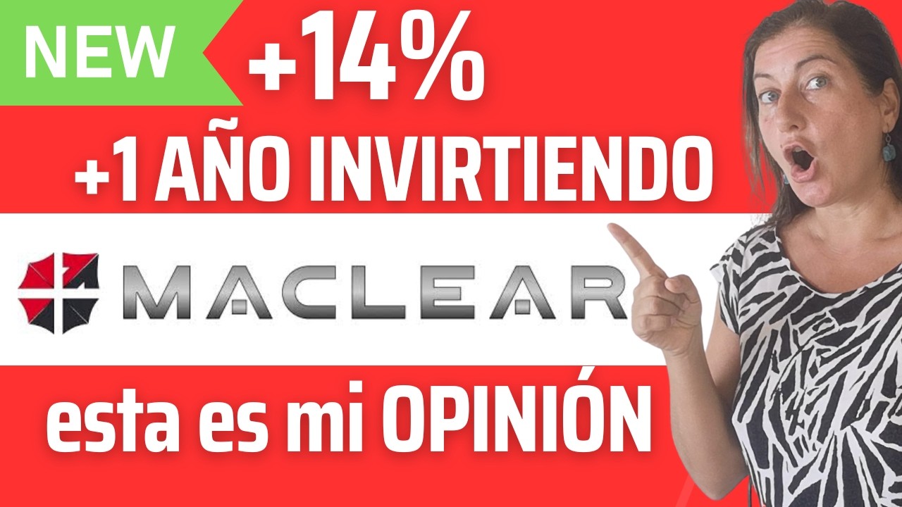 MACLEAR 💥 +14% 💥 +1 a&ntilde;o invirtiendo &iquest;Merece la pena? - Opini&oacute;n, bonus, tutorial: C&oacute;mo invertir