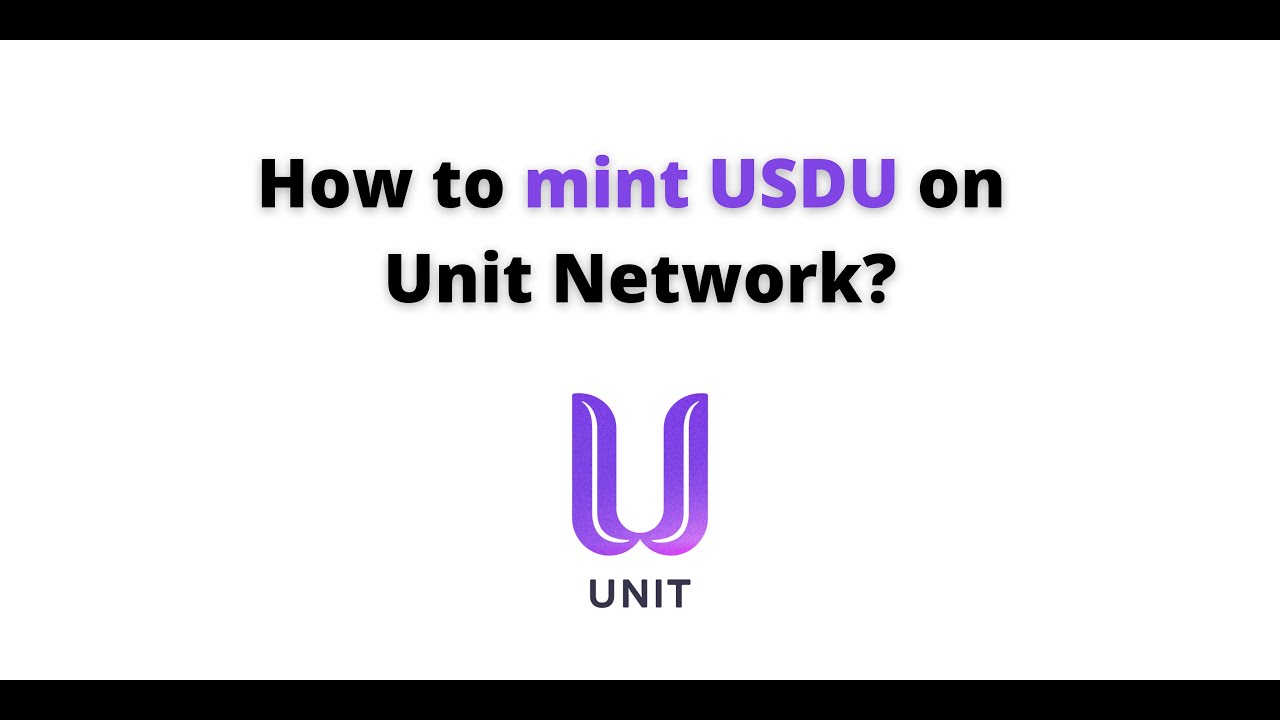 How to Mint USDU on Unit Network? Unit Network Token Economy