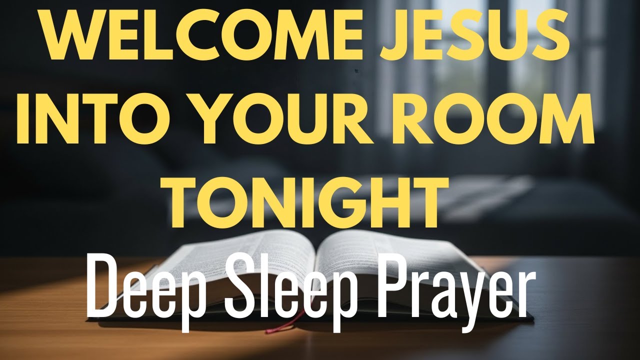 Welcome Jesus Into Your Room Tonight | A Sacred Night Prayer for Rest and Peace | Bedtime Prayer