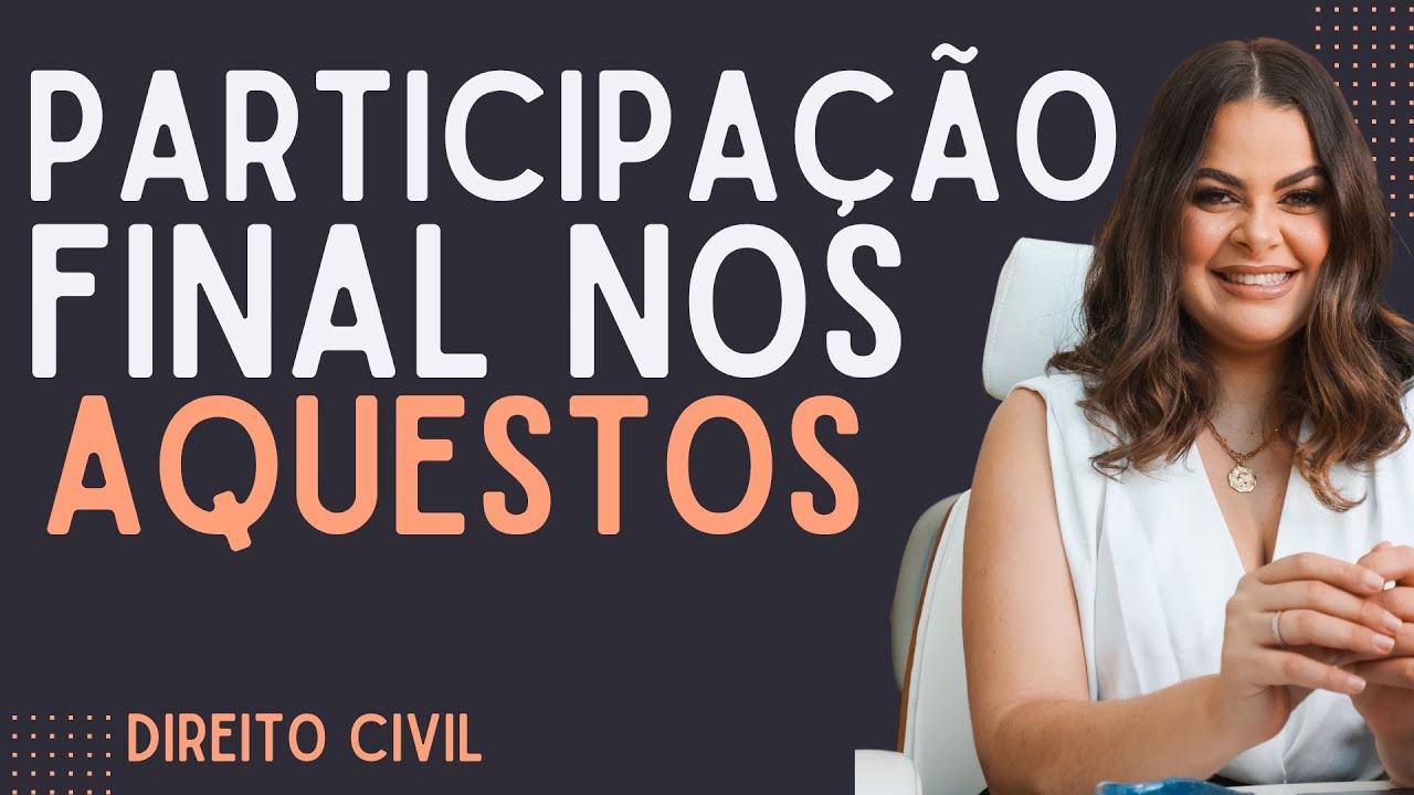 Regime de Participação Final nos Aquestos: Entenda de Uma Vez! | Direito Civil para OAB e Concursos