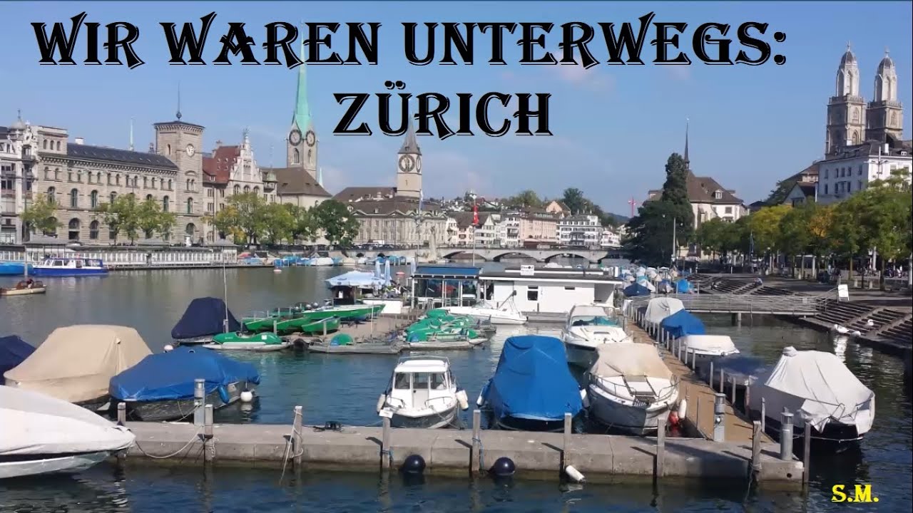 Wir waren unterwegs: Zürich