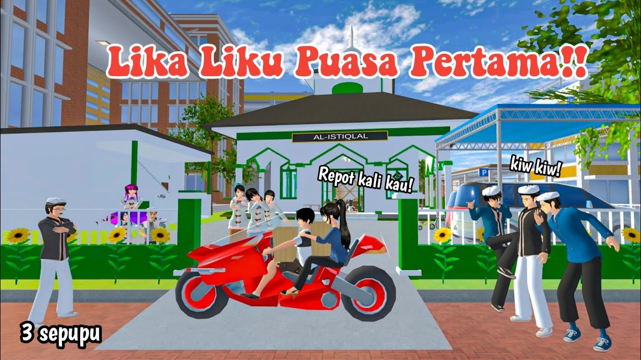 LIKA LIKU PUASA PERTAMA || 3 SEPUPU || DRAMA SAKURA SCHOOL SIMULATOR ||