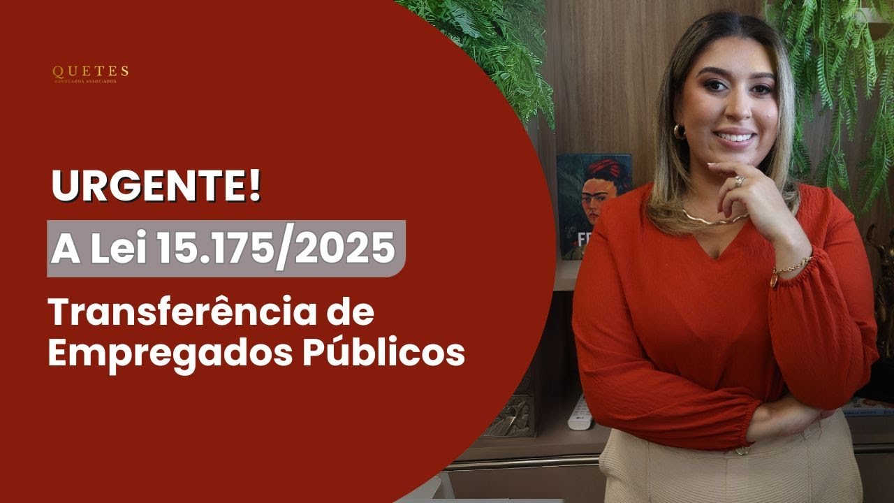 Novo Direito para os Empregados P&uacute;blicos / Lei 15.175/2025