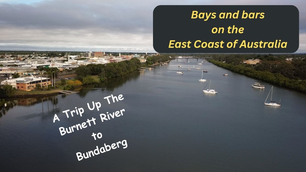 A Trip Up The Burnett River to Bundaberg