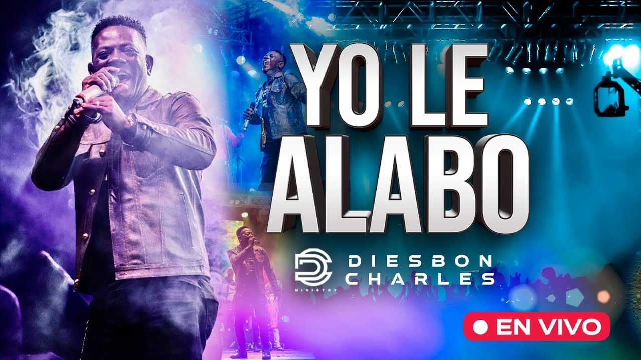 Yo Le Alabo |EN VIVO| Diesbon Charles - Popurrí de coros Pentecostal de 🔥
