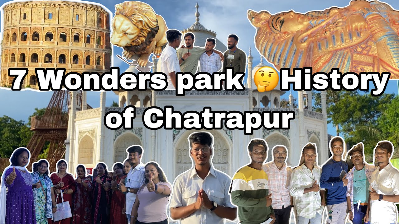 Seven Wonders Park Chatrapur🤔History Of Chatrapur (ବ୍ରହ୍ମପୁର ରୁ ଆସିଛୁ ଛତ୍ରପୁର ର ତାଜ ମହଲ ଦେଖି ବାକୁ