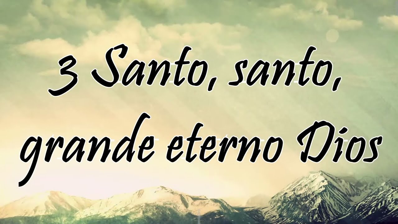 Himno 3 - Santo, Santo, grande eterno Dios