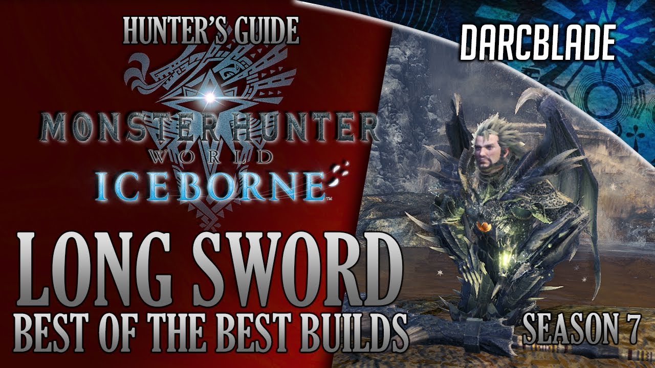Best of the Best Long Sword Builds : MHW Iceborne Amazing Builds : Series 7