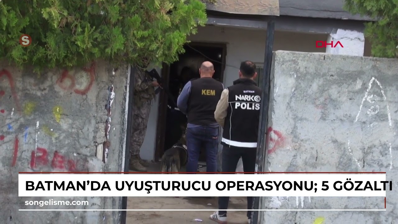 Batman'da uyuşturucu operasyonu: 5 gözaltı