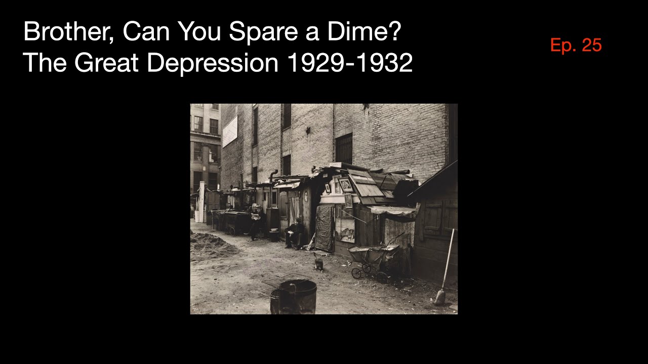 Brother, Can You Spare a Dime? The Great Depression, 1929-1932 | US History Episode 25