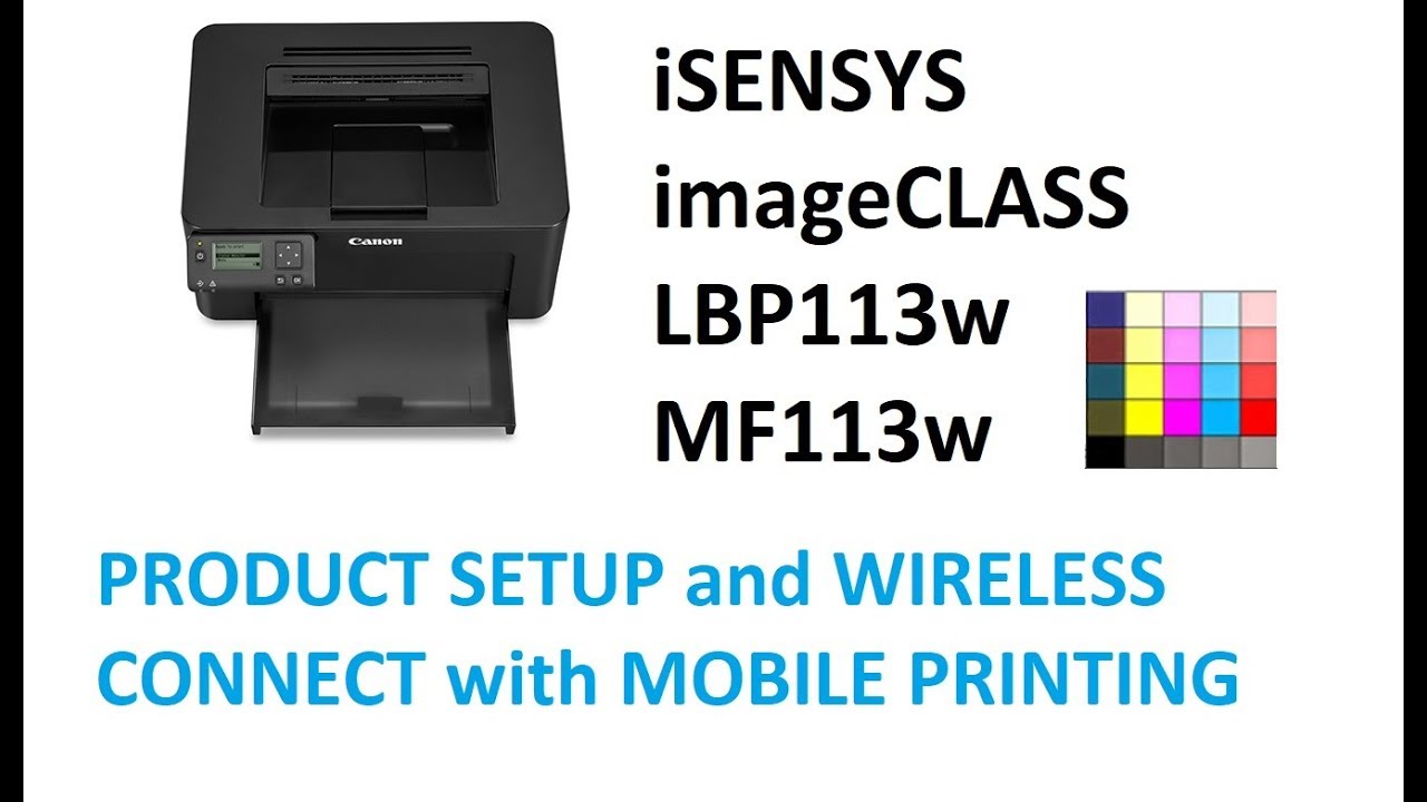 iSENSYS imageCLASS LBP113w MF113w Setup and Wireless Connect, Airprint, Mopria, Canon PRINT Business