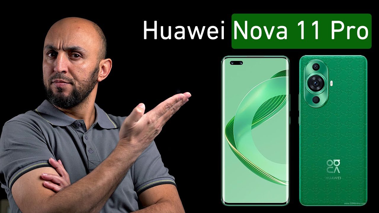 أول هاتف من نوفا بشاشة غير قابلة للكسر |  Huawei Nova 11 Pro review