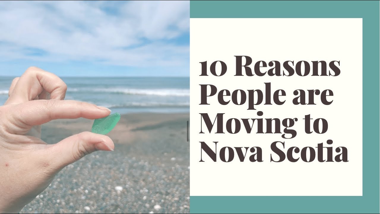 10 Reason People Are Moving To Nova Scotia