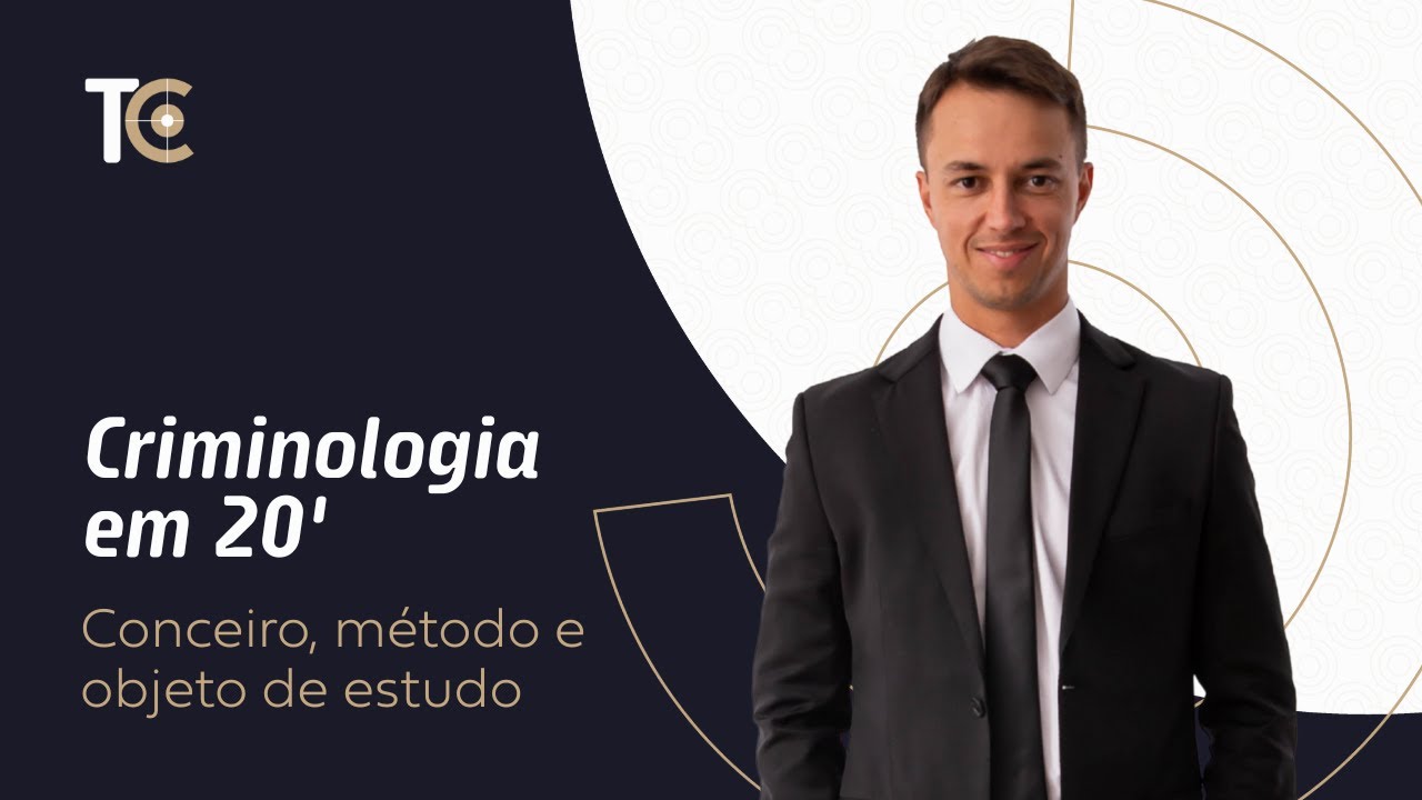 Criminologia em 20' - Conceito, método e objeto