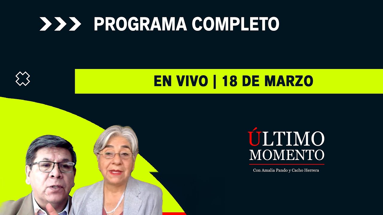 🔴 EN VIVO ÚLTIMO MOMENTO 18/03/2026