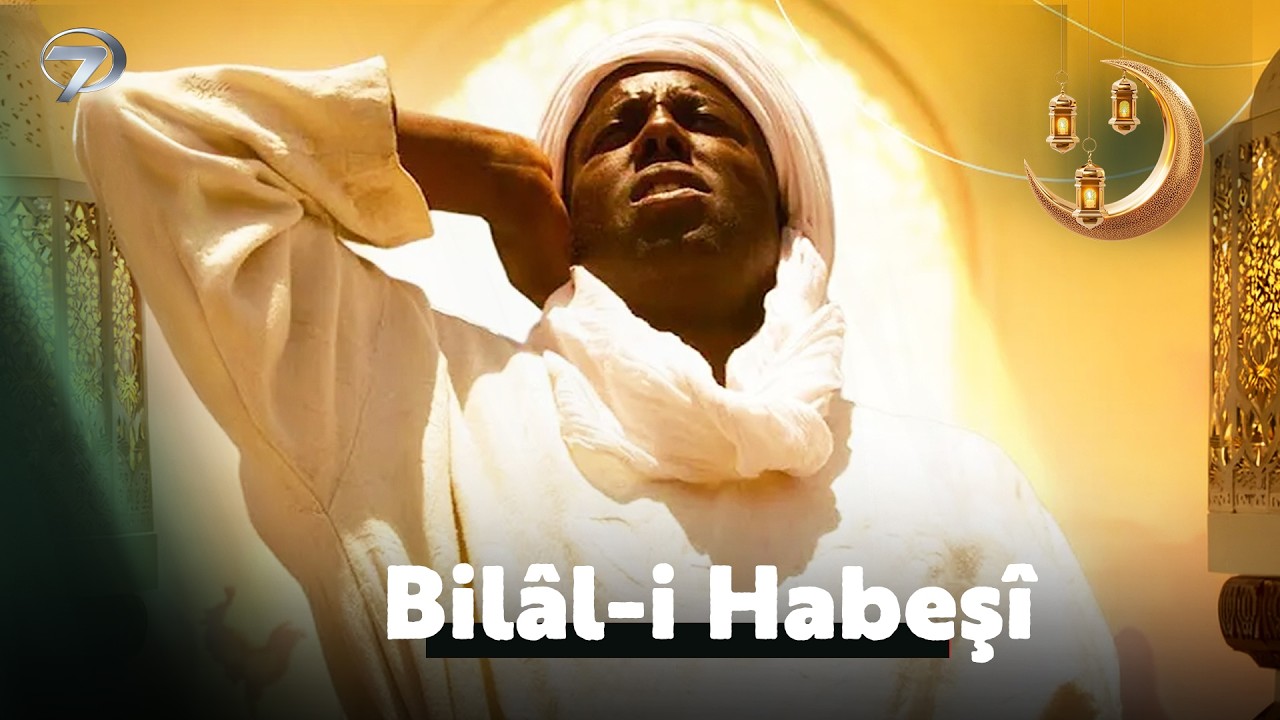 Bilâl-i Habeşî | Ramazan'a Özel Filmler