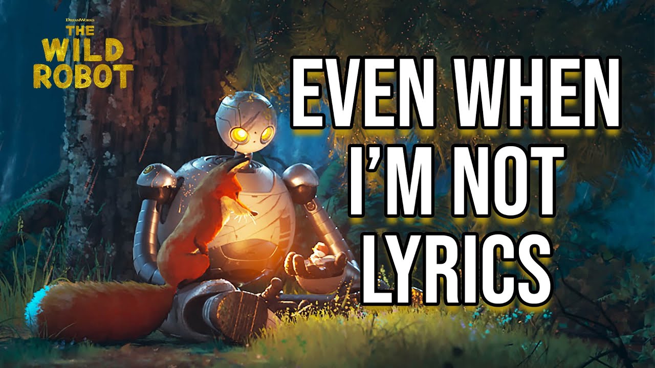 Even When I'm Not Lyrics (From 