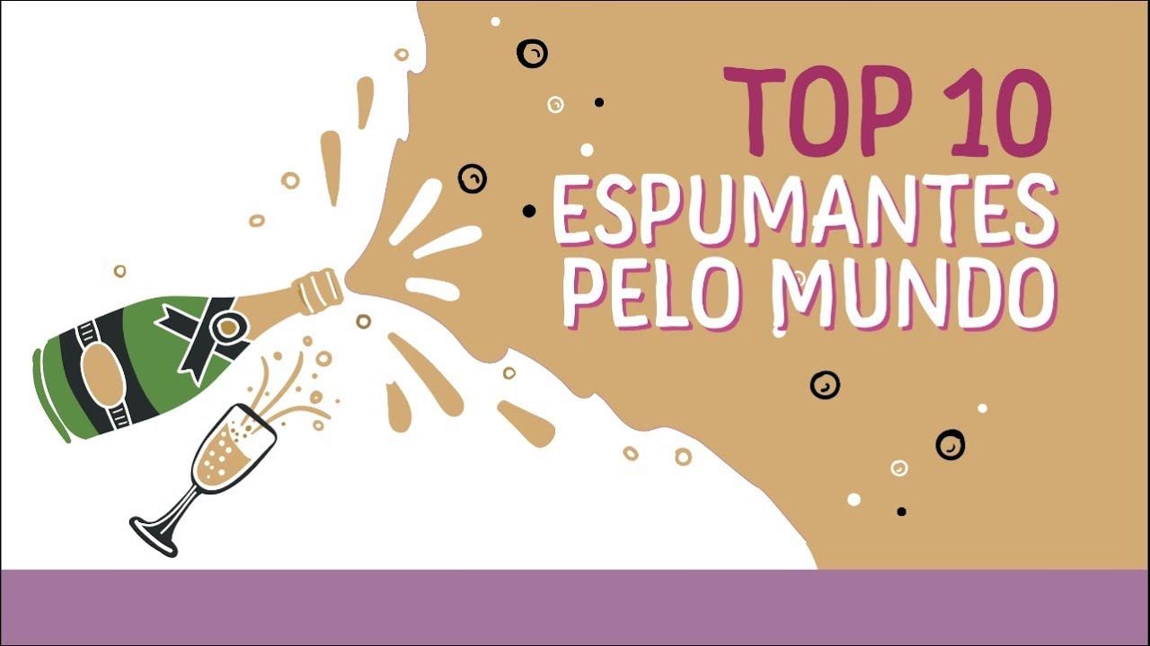 TOP 10 espumantes pelo Mundo